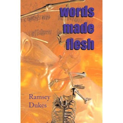 Words Made Flesh - 2nd Edition by  Ramsey Dukes (Paperback)