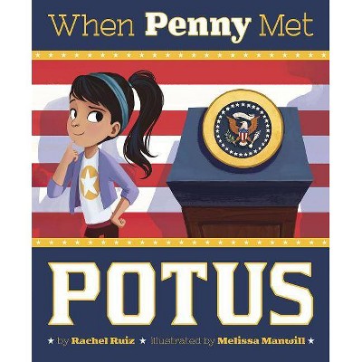 When Penny Met Potus - by  Rachel Ruiz (Paperback)