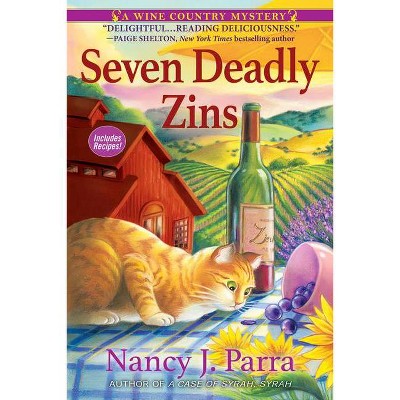 Seven Deadly Zins - (Wine Country Mystery) by  Nancy J Parra (Hardcover)