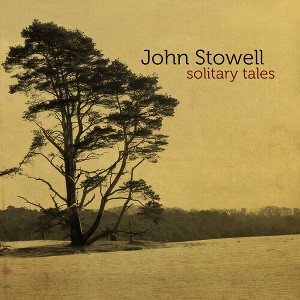 John Stowell - Solitary Tales (CD) - 1 of 1