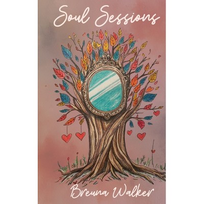 Soul Sessions - by  Breuna Walker (Hardcover)
