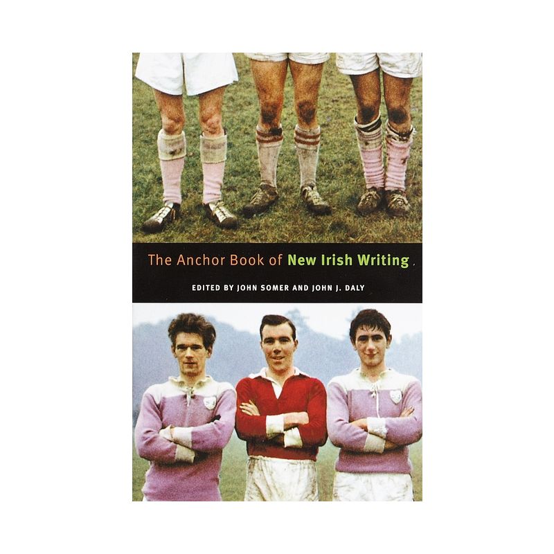 The Anchor Book of New Irish Writing - by  John Somer & John Daly (Paperback), 1 of 2