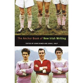 The Anchor Book of New Irish Writing - by  John Somer & John Daly (Paperback)