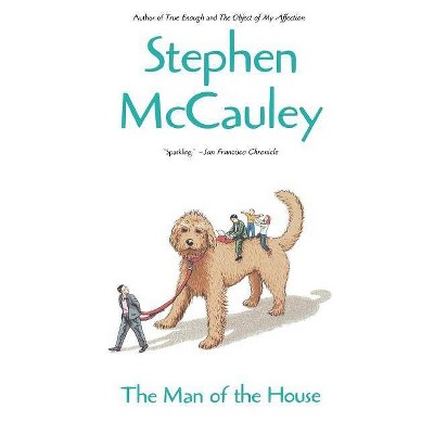 The Man of the House - by  Stephen McCauley (Paperback)