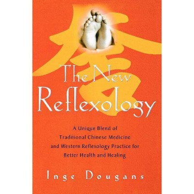 The New Reflexology - by  Inge Dougans (Paperback)