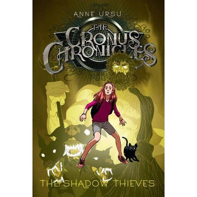 The Shadow Thieves, 1 - (Cronus Chronicles) by  Anne Ursu (Paperback)