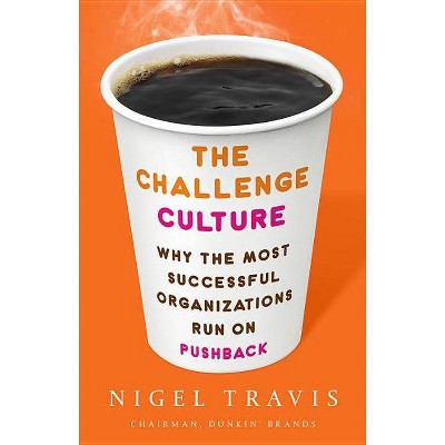 The Challenge Culture - by  Nigel Travis (Hardcover)