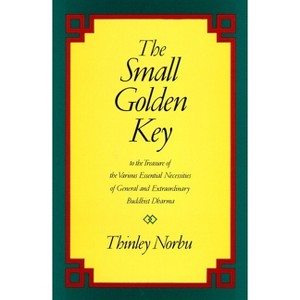 The Small Golden Key - by  Thinley Norbu (Paperback) - 1 of 1