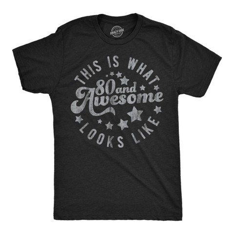 Мужские футболки Crazy Dog T-Shirts, Inc. Mens Funny T Shirts This Is What 80 and Awesome Looks Like Sarcastic Birthday Graphic Tee for Men - Crazy Dog Men's T Shirt for Birthdays Black S