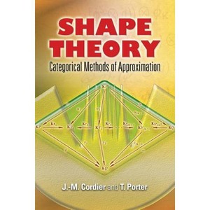 Shape Theory - (Dover Books on Mathematics) by  J M Cordier & T Porter (Paperback) - 1 of 1