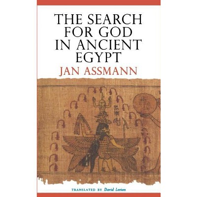 The Search for God in Ancient Egypt - by  Jan Assmann (Hardcover)