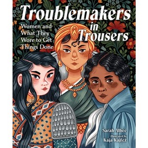 Troublemakers in Trousers - by  Sarah Albee (Hardcover) - 1 of 1