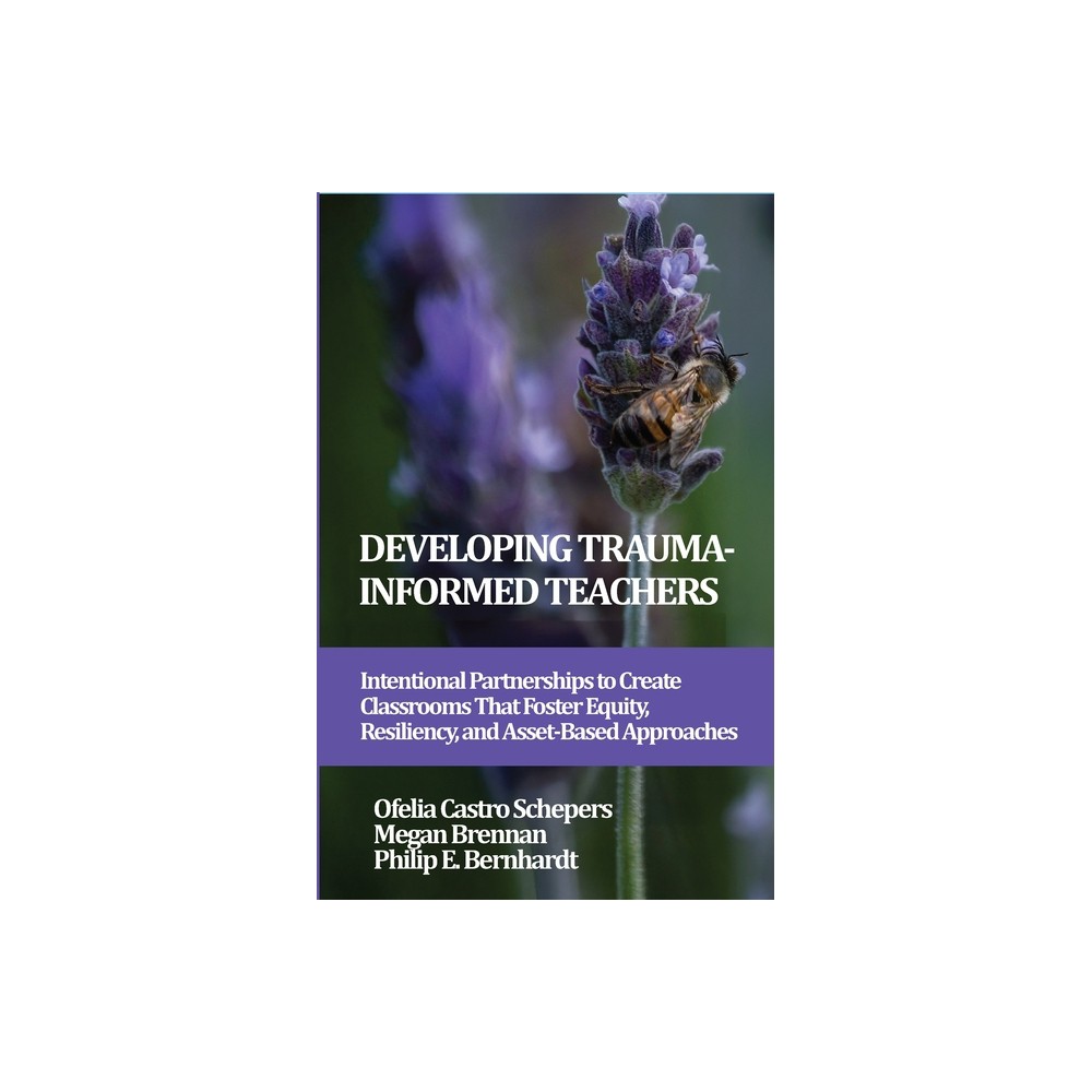Developing Trauma-Informed Teachers - (Contemporary Perspectives on Developing Trauma-Informed Teachers) (Paperback)