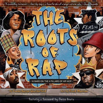 The Roots of Rap - by  Carole Boston Weatherford (Hardcover)