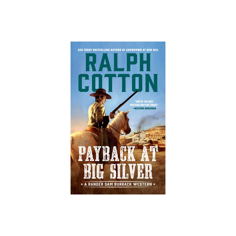 Payback at Big Silver - (Ranger Sam Burrack Western) by Ralph Cotton (Paperback)