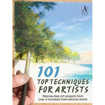 101 Top Techniques for Artists - by  The Society for All Artists (Paperback)