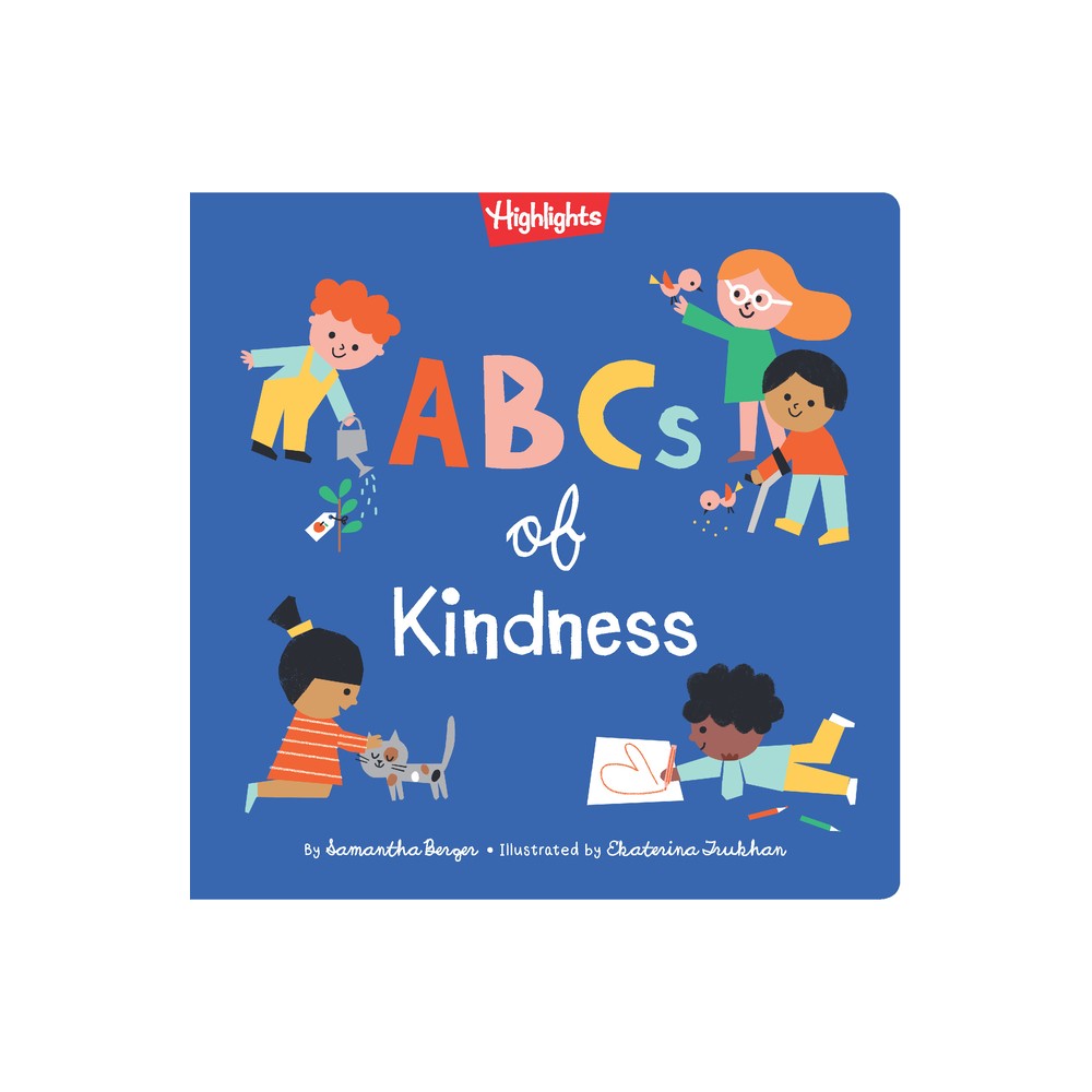 ABCs of Kindness - (Highlights Books of Kindness) by Samantha Berger (Hardcover)