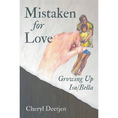 Mistaken for Love - by  Cheryl Deetjen (Paperback)