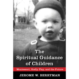 The Spiritual Guidance of Children - by  Jerome W Berryman (Paperback) - 1 of 1