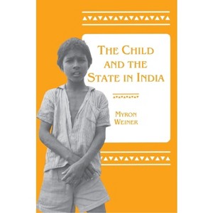 The Child and the State in India - by  Myron Weiner (Paperback) - 1 of 1
