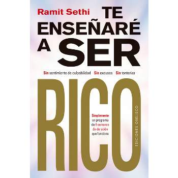 Te Enseñaré a Ser Rico - by  Ramit Sethi (Paperback)