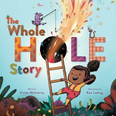 The Whole Hole Story - by  Vivian McInerny (Hardcover)