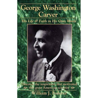 George Washington Carver - by  William J Federer (Paperback)