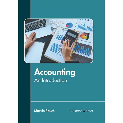 Accounting: An Introduction - by  Marvin Rauch (Hardcover)