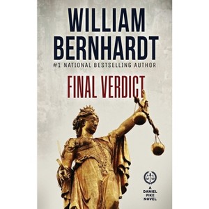 Final Verdict - (Daniel Pike Legal Thriller) by  William Bernhardt (Paperback) - 1 of 1