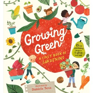 Growing Green: A First Book of Gardening - by  Candlewick Press (Hardcover) - 1 of 1
