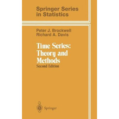 Time Series: Theory and Methods - (Springer Statistics) 2nd Edition by  Peter J Brockwell & Richard A Davis (Hardcover)