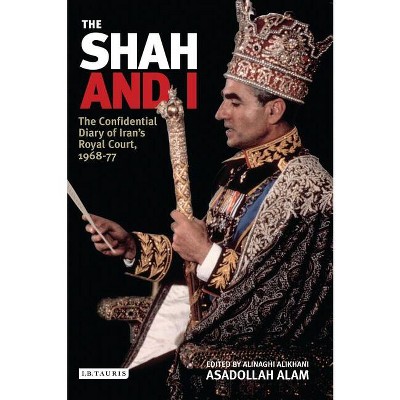 The Shah and I - by  Assadollah Alam (Paperback)