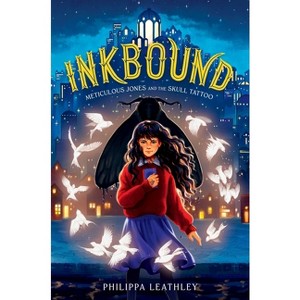 Inkbound: Meticulous Jones and the Skull Tattoo - by  Philippa Leathley (Hardcover) - 1 of 1