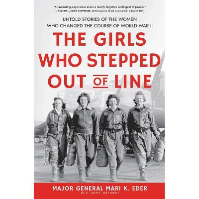The Girls Who Stepped Out of Line - by  Mari Eder (Hardcover)
