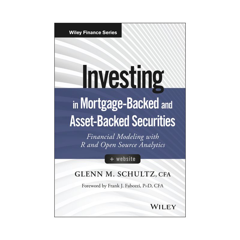 Investing in Mortgage-Backed and Asset-Backed Securities, + Website - (Wiley Finance) by  Glenn M Schultz (Hardcover), 1 of 2
