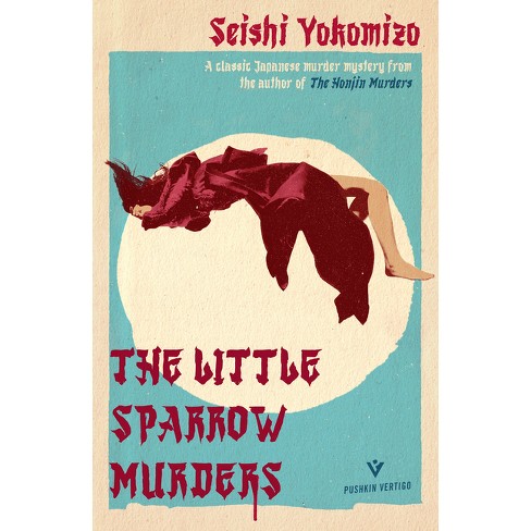 The Little Sparrow Murders - (Detective Kindaichi Mysteries) by Seishi  Yokomizo (Paperback)