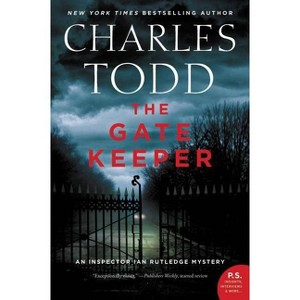The Gate Keeper - (Inspector Ian Rutledge Mysteries) by  Charles Todd (Paperback) - 1 of 1