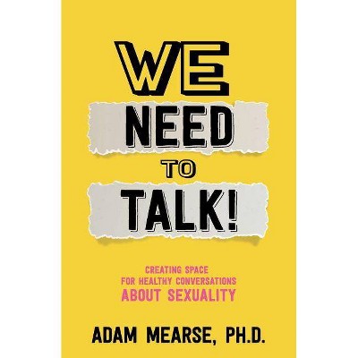 We Need to Talk - by  Adam Mearse (Paperback)