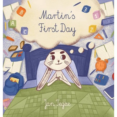 Martin's First Day - by  Jan Tegze (Hardcover)