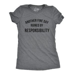 Another Fine Day Ruined By Responsibility T Shirt Funny Adulting Tee - Crazy Dog Men's T Shirt - 1 of 4