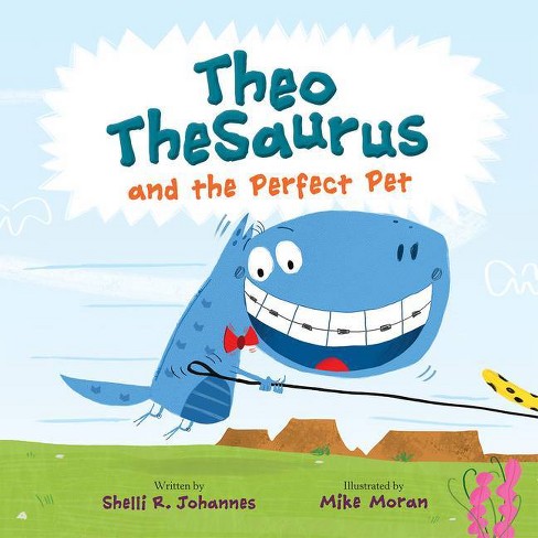 Theo Thesaurus And The Perfect Shelli R Johannes (hardcover) : Target