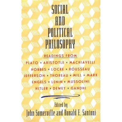 Social and Political Philosophy - by  John Somerville & Ronald Santoni (Paperback)