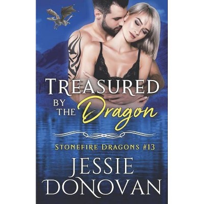 Treasured by the Dragon - (Stonefire British Dragons) by  Jessie Donovan (Paperback)