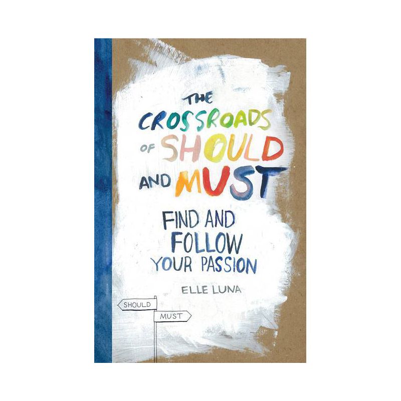 The Crossroads of Should and Must - by  Elle Luna (Hardcover), 1 of 2