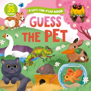 Guess the Pet - (Clever Hide & Seek) by  Clever Publishing (Board Book) - 1 of 1