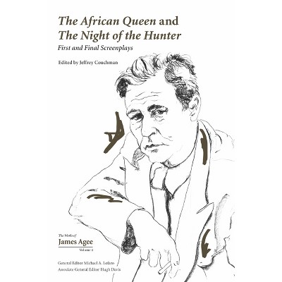 The African Queen and the Night of the Hunter - (Collected Works of James Agee) 2nd Edition by  Jeffrey Couchman (Hardcover)