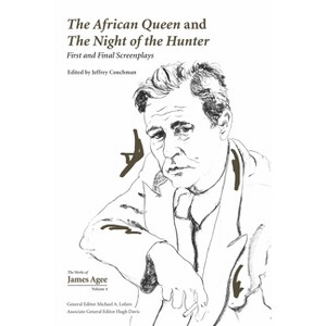 The African Queen and the Night of the Hunter - (Collected Works of James Agee) 2nd Edition by  Jeffrey Couchman (Hardcover) - 1 of 1