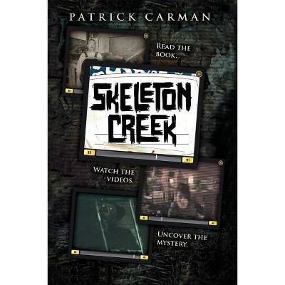 Skeleton Creek #1 - by  Patrick Carman (Paperback)