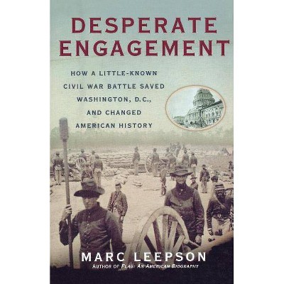 Desperate Engagement - by  Marc Leepson (Paperback)