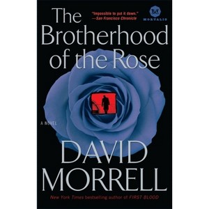 The Brotherhood of the Rose - by  David Morrell (Paperback) - 1 of 1